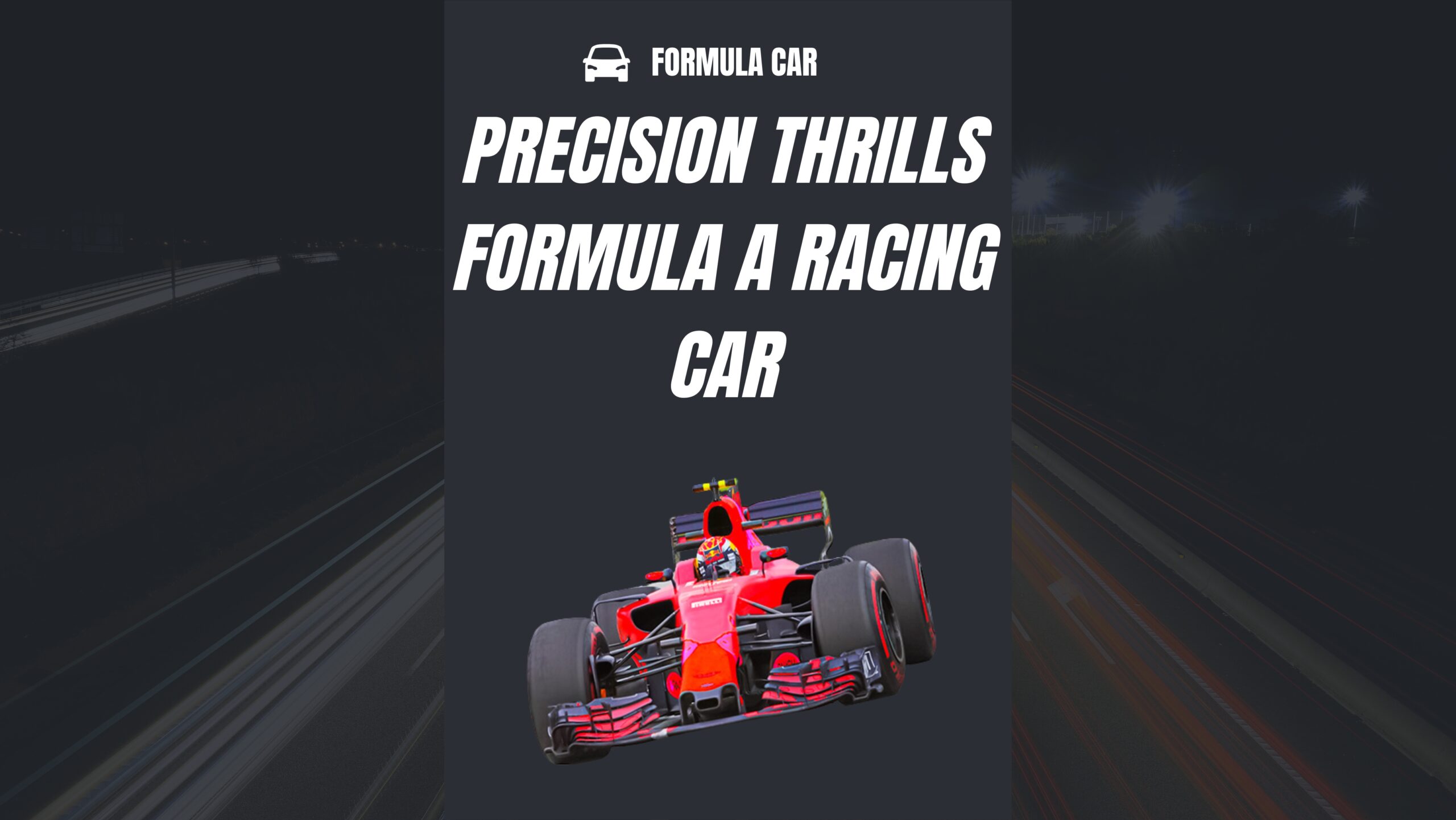 Precision Thrills Formula A Racing Car